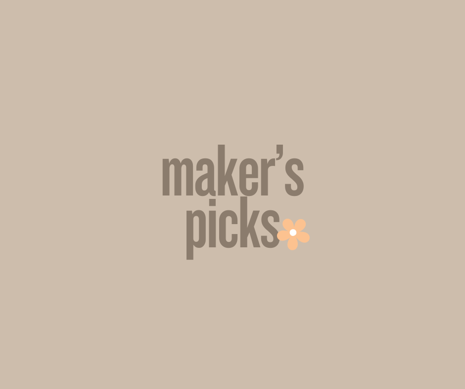 Maker's Picks