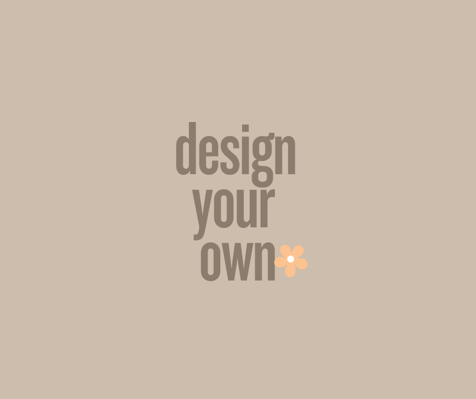 Design Your Own